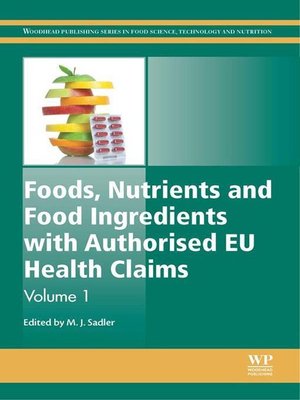 cover image of Foods, Nutrients and Food Ingredients with Authorised EU Health Claims, Volume 1